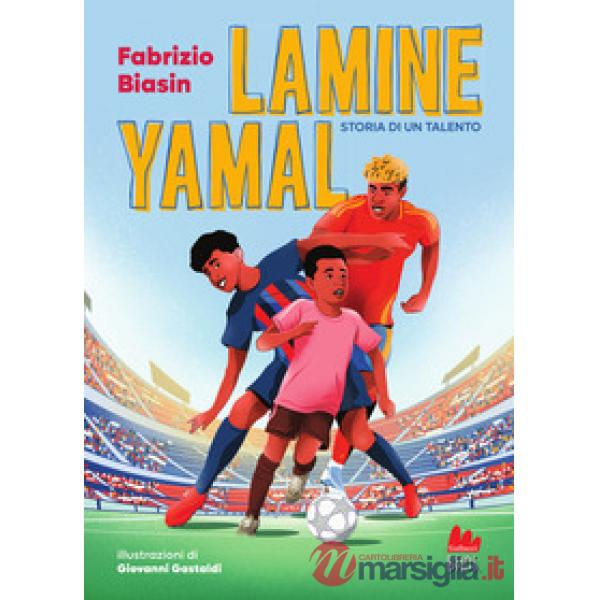 Lamine Yamal. Storia di un talento. Ediz. a colori