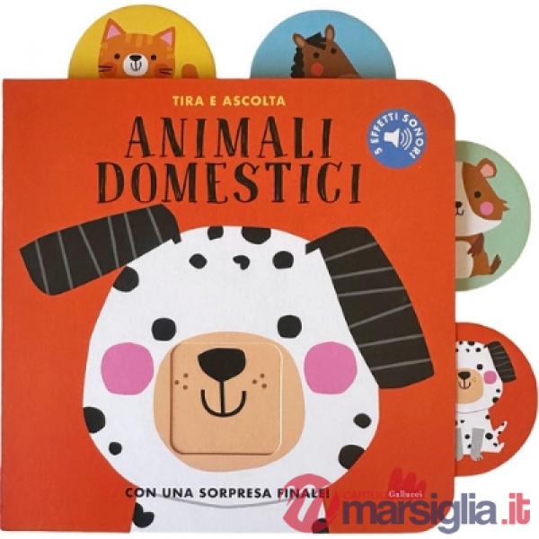 Animali domestici. Tira e ascolta. Ediz. a colori