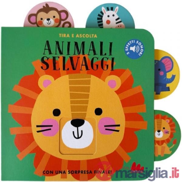 Animali selvaggi. Tira e ascolta. Ediz. a colori