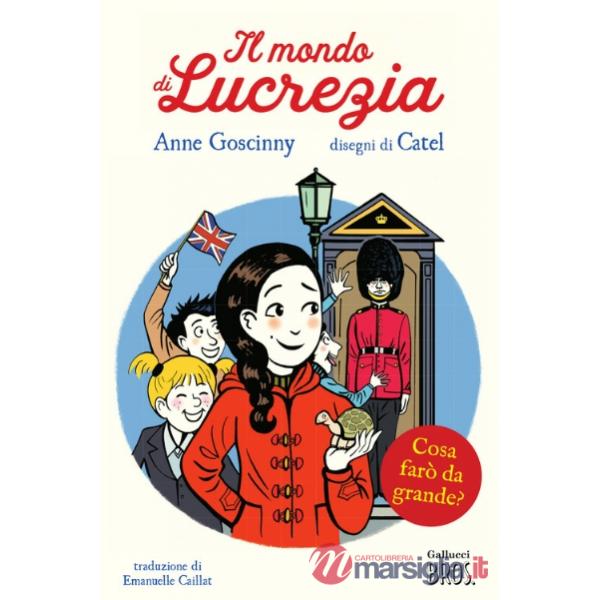 Cosa farò da grande? Il mondo di Lucrezia. Vol. 9