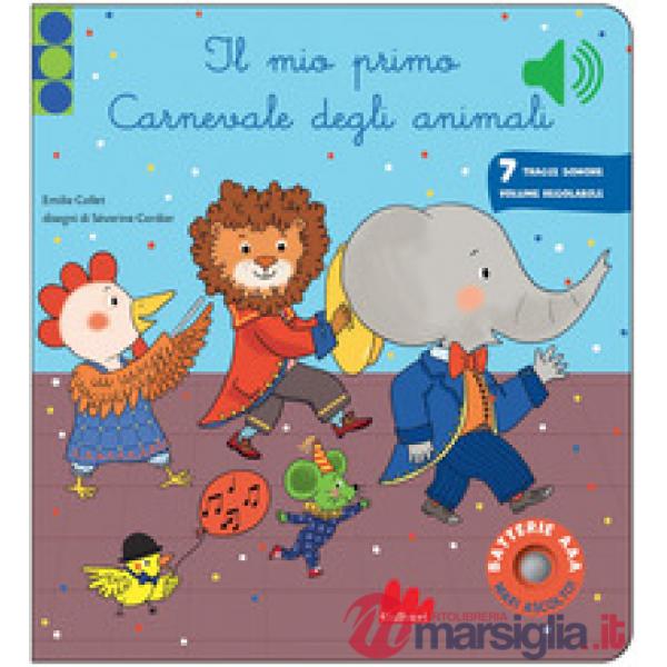 Mio primo carnevale degli animali. Classici sonori. Ediz. a colori (Il)