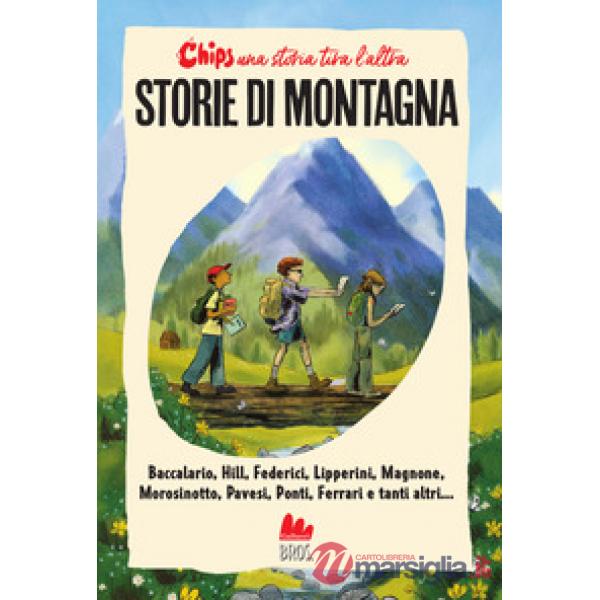 Storie di montagna. Chips. Una storia tira l'altra. Nuova ediz.