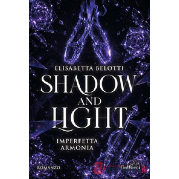 Shadow and Light. Imperfetta armonia