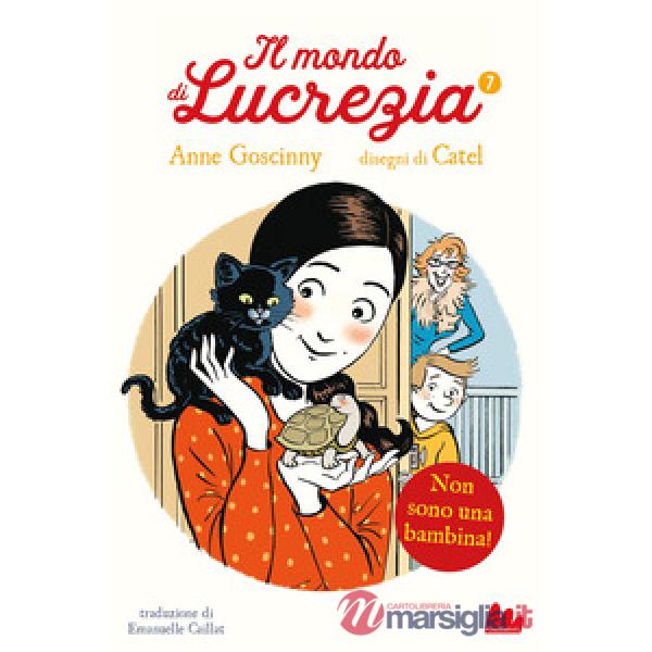 Non sono una bambina! Il mondo di Lucrezia. Vol. 7