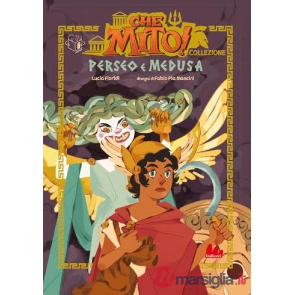 Perseo e Medusa. Che mito! Collezione. Ediz. a colori