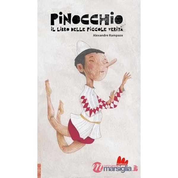 Pinocchio. Il libro delle piccole verità. Ediz. a colori