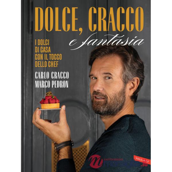 Dolce, Cracco e fantasia. I dolci di casa con il tocco dello chef