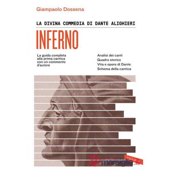 Divina Commedia di Dante Alighieri. Inferno. La guida completa alla prima cantica con un commento d'autore (La)