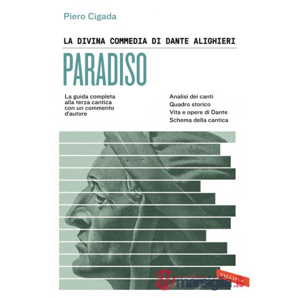 Divina Commedia di Dante Alighieri. Paradiso. La guida completa alla terza cantica con un commento d'autore (La)