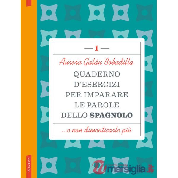 Quaderno d'esercizi per imparare le parole dello spagnolo. Vol. 1
