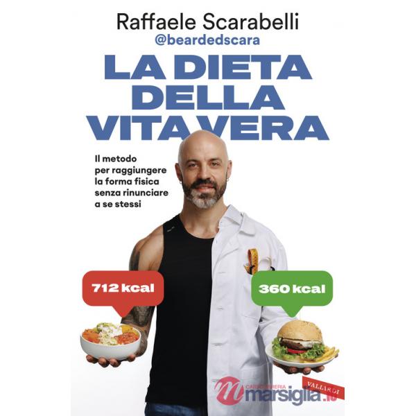 Dieta della vita vera. Il metodo per raggiungere la forma fisica senza rinunciare a se stessi (La)