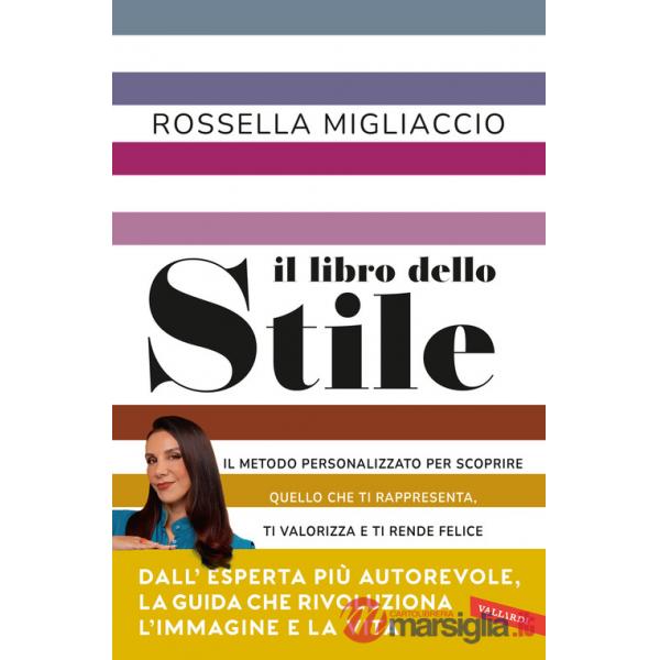 Libro dello stile. Il metodo personalizzato per scoprire quello che ti rappresenta, ti valorizza e ti rende felice (Il)