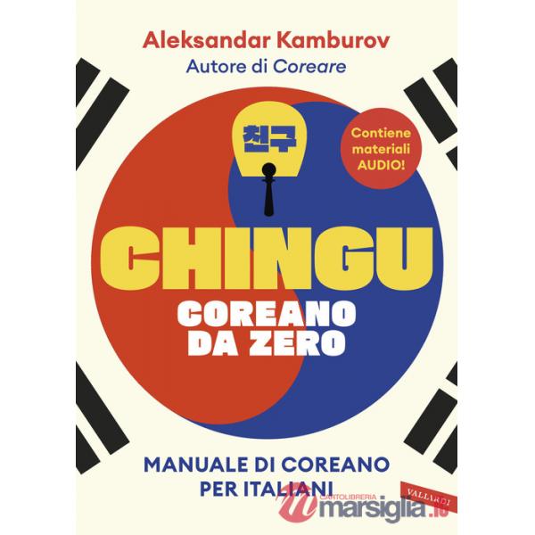 Chingu. Coreano da zero. Manuale di coreano per italiani