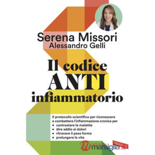 Codice antinfiammatorio. Il protocollo scientifico per riconoscere e combattere l'infiammazione cronica per contrastare le malat