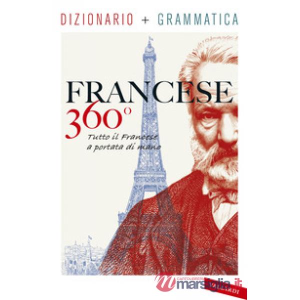 Francese 360°. Dizionario + grammatica. Tutto il francese a portata di mano