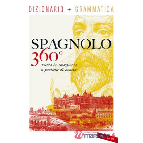 Spagnolo 360°. Dizionario+ grammatica. Tutto lo spagnolo a portata di mano