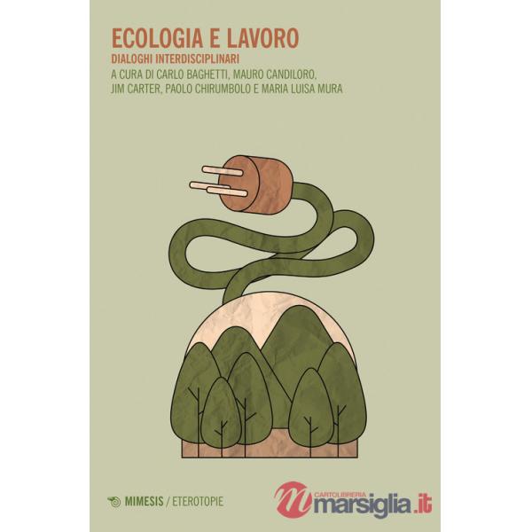 Ecologia e lavoro. Dialoghi interdisciplinari