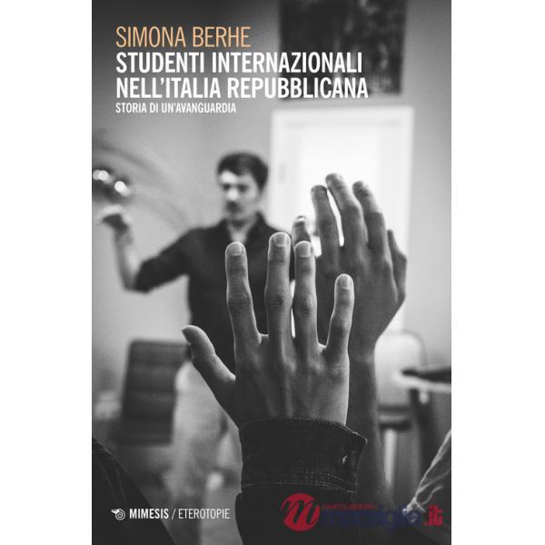 Studenti internazionali nell'Italia repubblicana. Storia di un'avanguardia