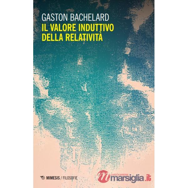 Valore induttivo della relatività. Nuova ediz. (Il)