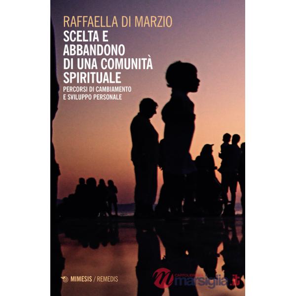 Scelta e abbandono di una comunità spirituale. Percorsi di cambiamento e sviluppo personale