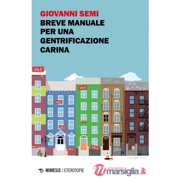 Breve manuale per una gentrificazione carina