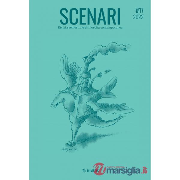 Scenari. Rivista semestrale di filosofia contemporanea & nuovi media (2022). Vol. 17