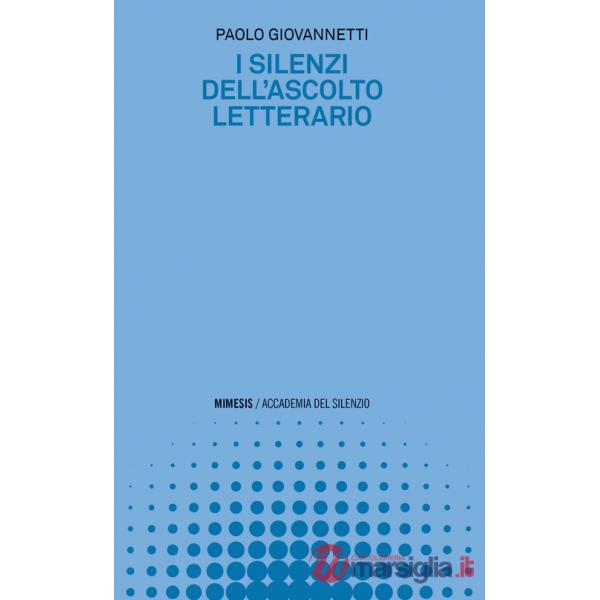 Silenzi dell'ascolto letterario (I)