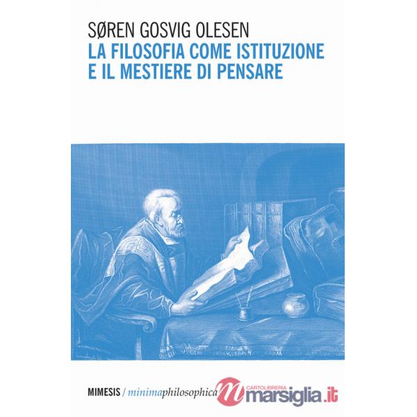 Filosofia come istituzione e il mestiere di pensare (La)