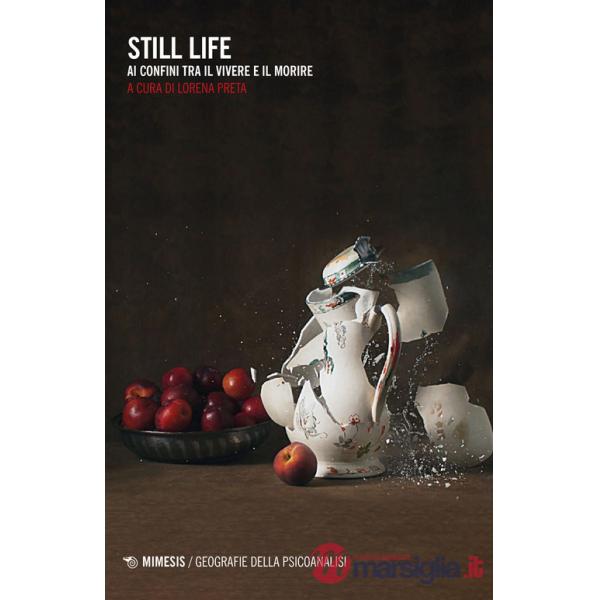 Still life. Ai confini tra il vivere e il morire