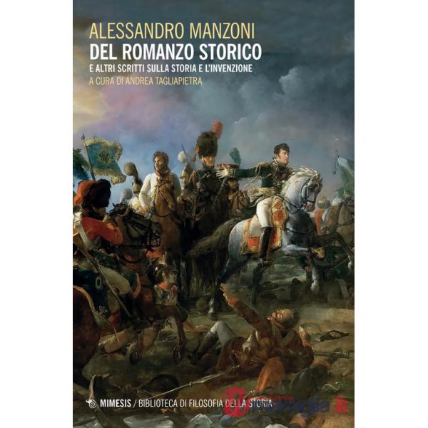 Del romanzo storico e altri scritti sulla storia e l'invenzione