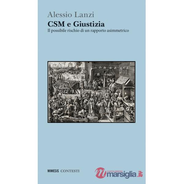 CSM e giustizia. Il possibile rischio di un rapporto asimmetrico