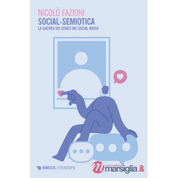Social-semiotica. La guerra dei codici nei social media