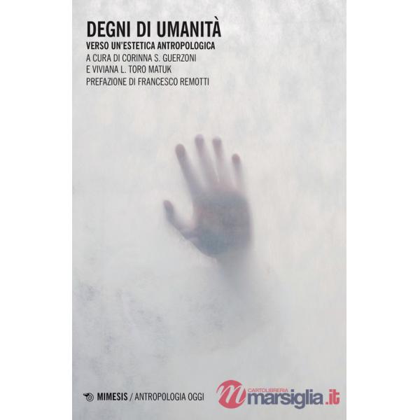 Degni di umanità. Verso un'estetica antropologica