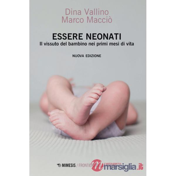 Essere neonati. Il vissuto del bambino nei primi mesi di vita