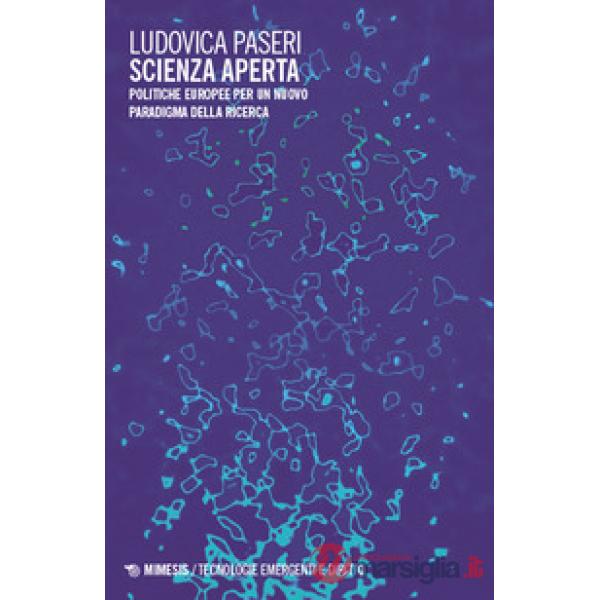 Scienza aperta. Politiche europee per un nuovo paradigma della ricerca