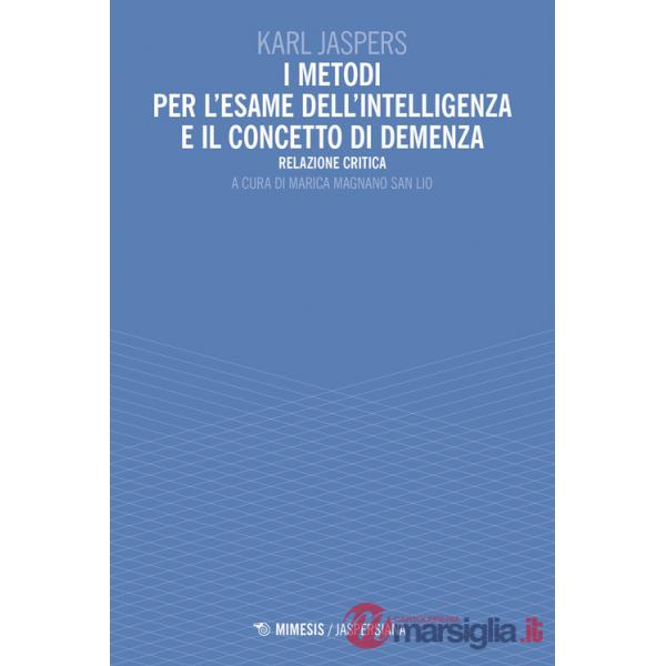 Metodi per l'esame dell'intelligenza e il concetto di demenza. Relazione critica (I)