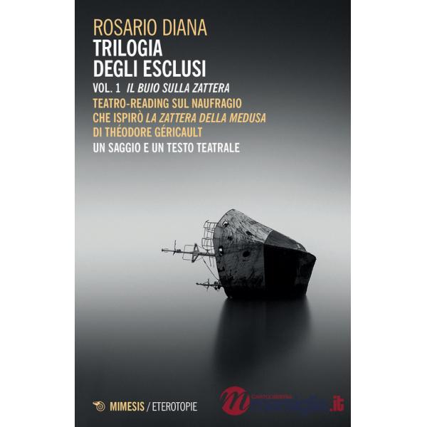 Trilogia degli esclusi. Vol. 1: Il buio sulla zattera