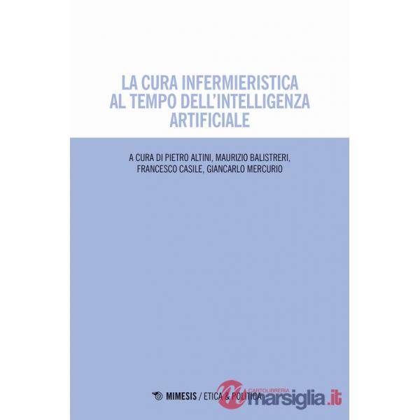 Cura infermieristica al tempo dell'intelligenza artificiale (La)