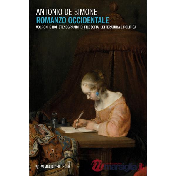 Romanzo occidentale. Volponi e noi. Stenogrammi di filosofia, letteratura e politica