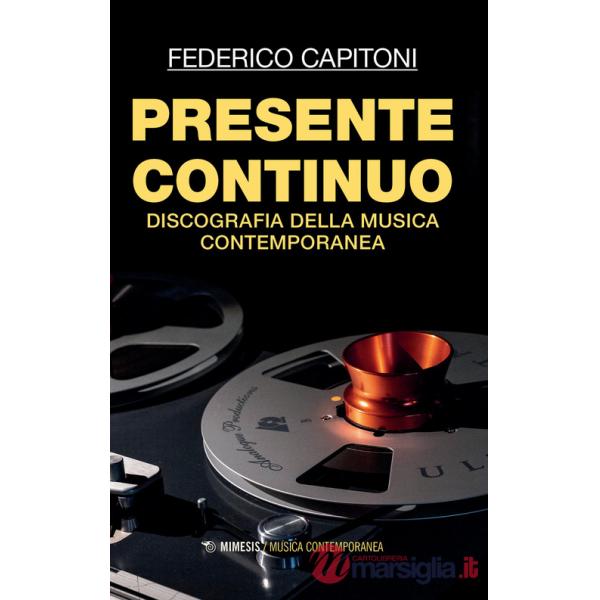 Presente continuo. Discografia della musica contemporanea
