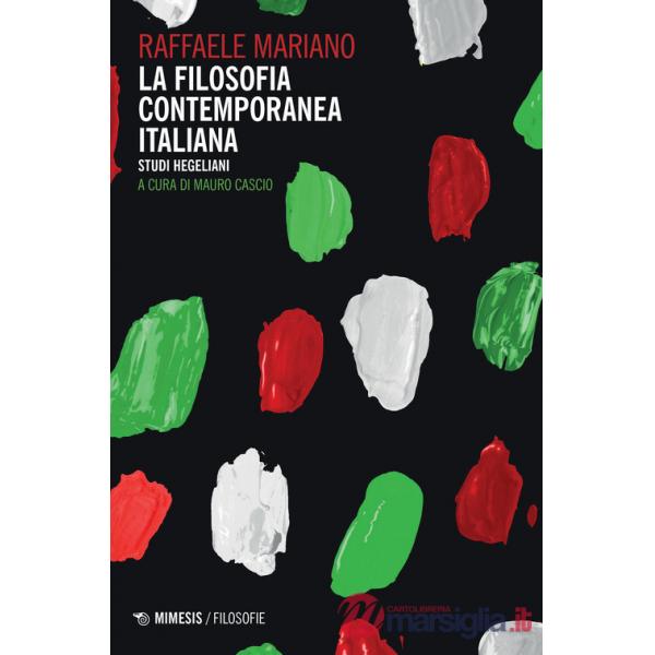 Filosofia contemporanea in Italia. Studi hegeliani (La)