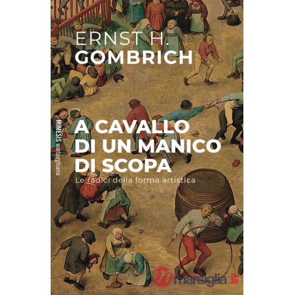A cavallo di un manico di scopa. Le radici della forma artistica