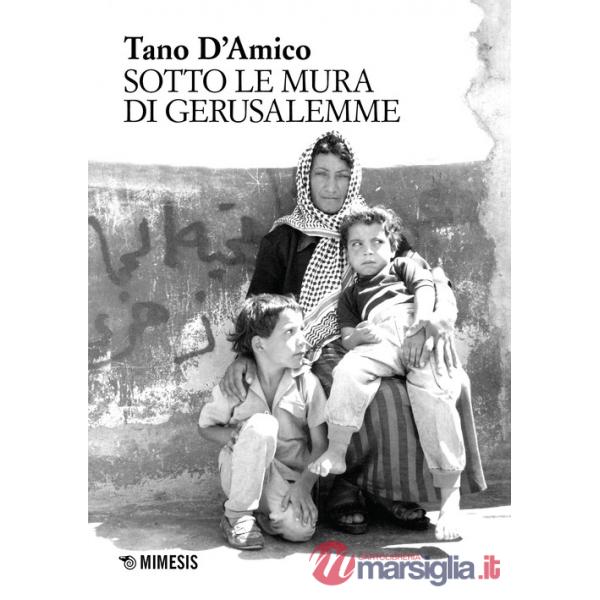 Sotto le mura di Gerusalemme. Ediz. illustrata