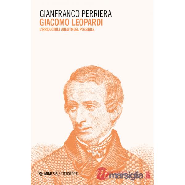 Giacomo Leopardi. L'irriducibile anelito del possibile