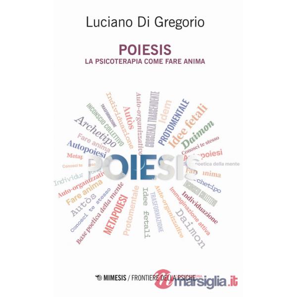 Poiesis. La psicoterapia come fare anima