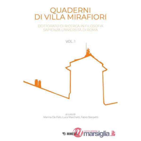 Quaderni di Villa Mirafiori. Dottorato di ricerca in Filosofia Sapienza Università di Roma. Vol. 1