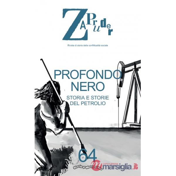 Zapruder. Rivista di storia della conflittualità sociale. Vol. 64: Storia e storie del petrolio