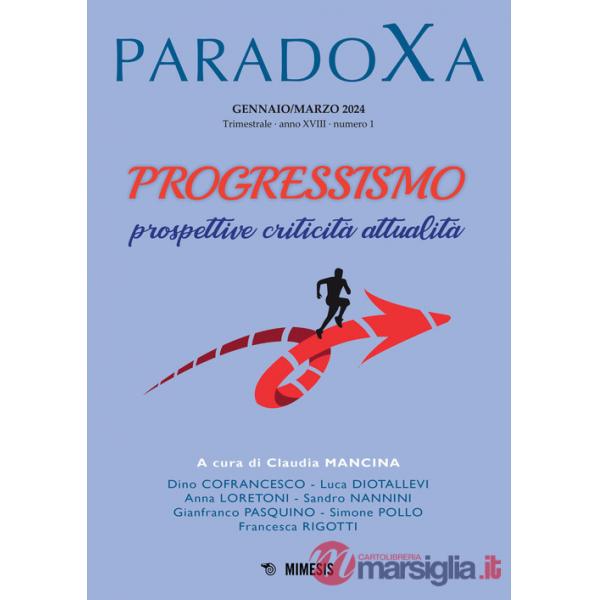 Paradoxa (2024). Vol. 1: Progressismo. Prospettive, criticità, attualità