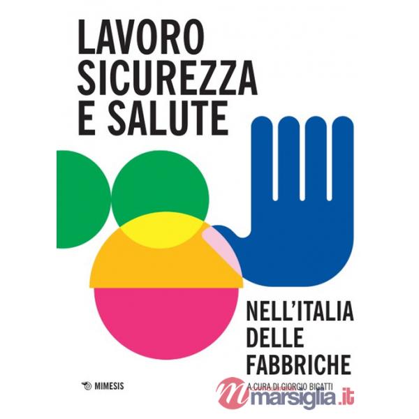 Lavoro, sicurezza e salute nell'Italia delle fabbriche