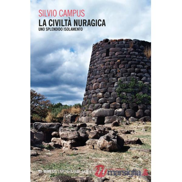 Civiltà nuragica. Uno splendido isolamento (La)